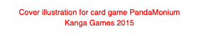 Cover illustration for card game PandaMonium
Kanga Games 2015